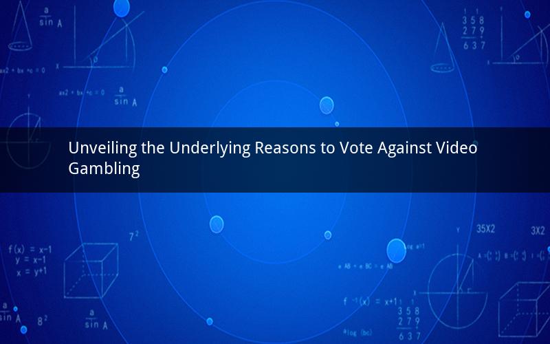 Unveiling the Underlying Reasons to Vote Against Video Gambling
