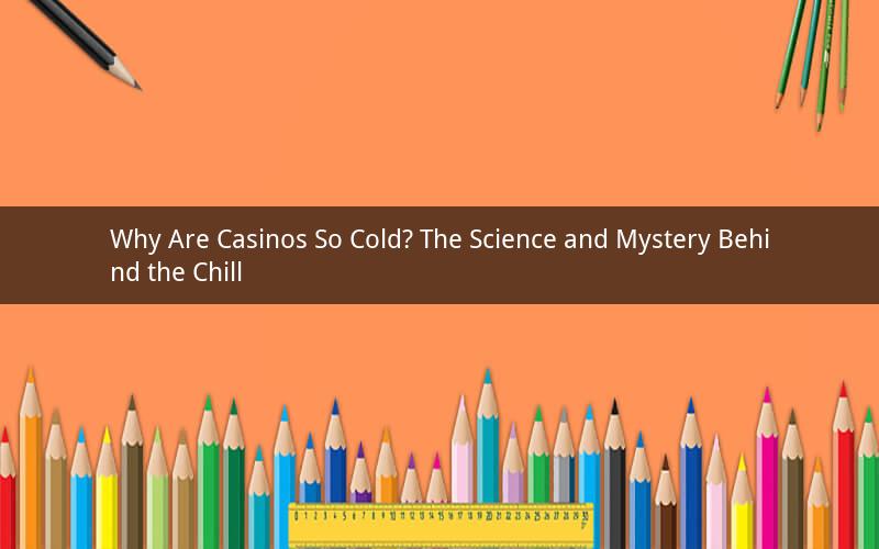 Why Are Casinos So Cold? The Science and Mystery Behind the Chill