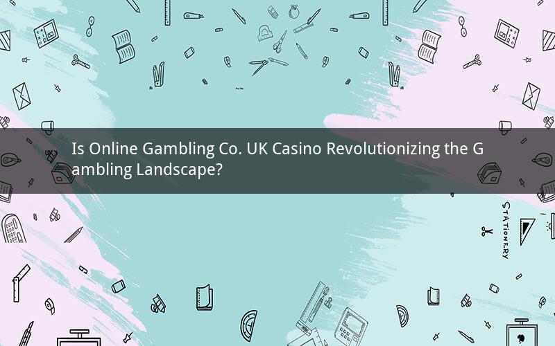 Is Online Gambling Co. UK Casino Revolutionizing the Gambling Landscape?