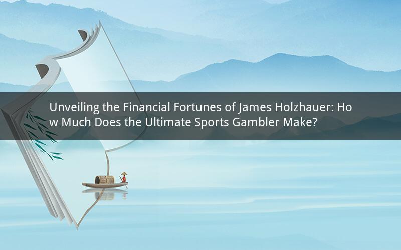 Unveiling the Financial Fortunes of James Holzhauer: How Much Does the Ultimate Sports Gambler Make?