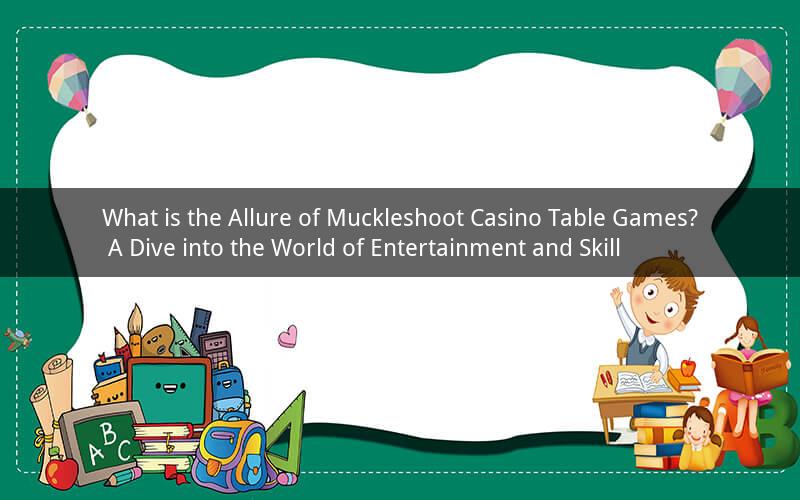 What is the Allure of Muckleshoot Casino Table Games? A Dive into the World of Entertainment and Skill