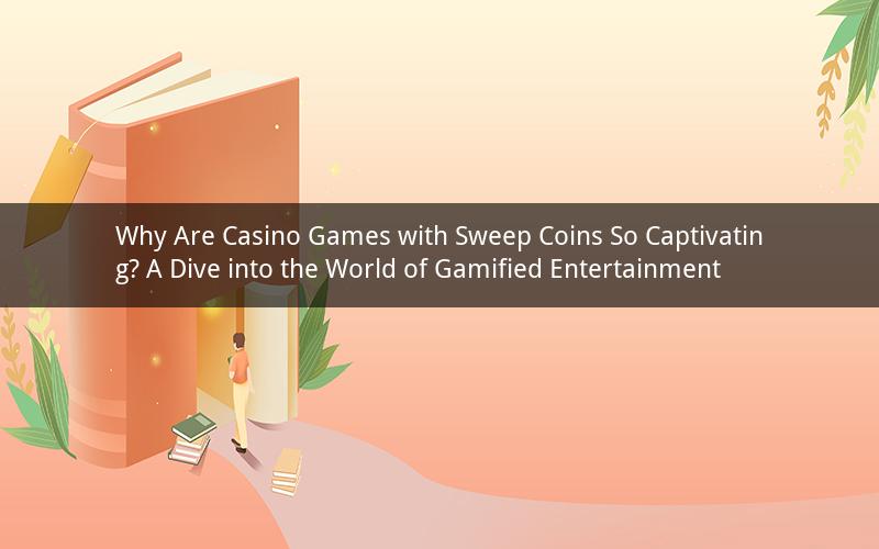 Why Are Casino Games with Sweep Coins So Captivating? A Dive into the World of Gamified Entertainment