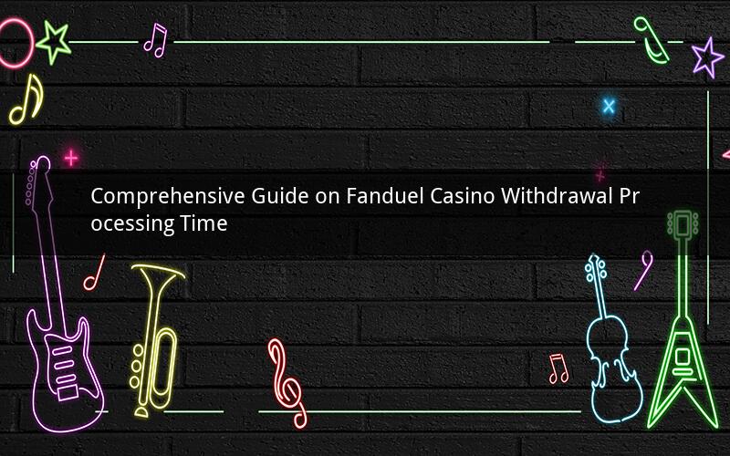 Comprehensive Guide on Fanduel Casino Withdrawal Processing Time