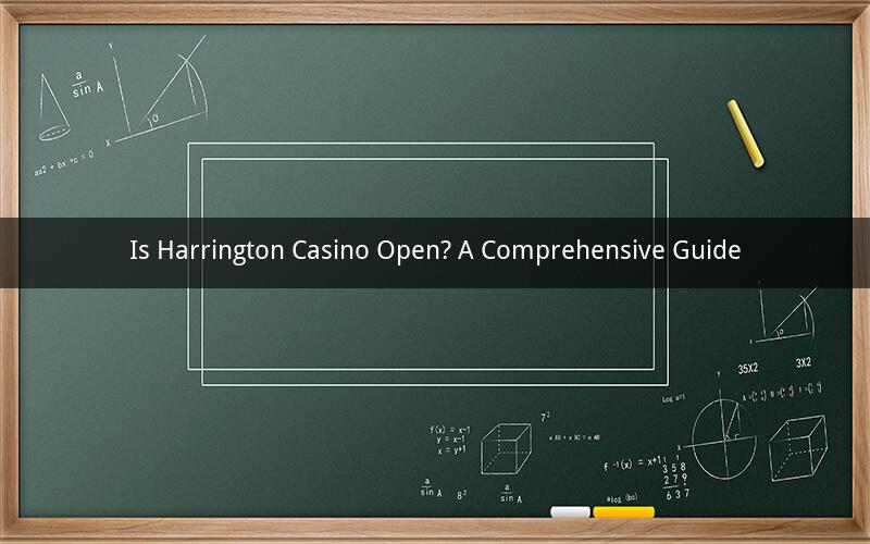 Is Harrington Casino Open? A Comprehensive Guide
