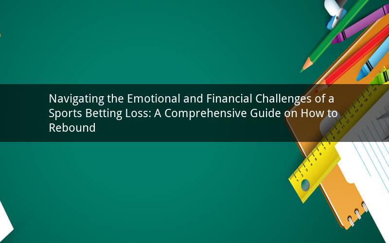Navigating the Emotional and Financial Challenges of a Sports Betting Loss: A Comprehensive Guide on How to Rebound