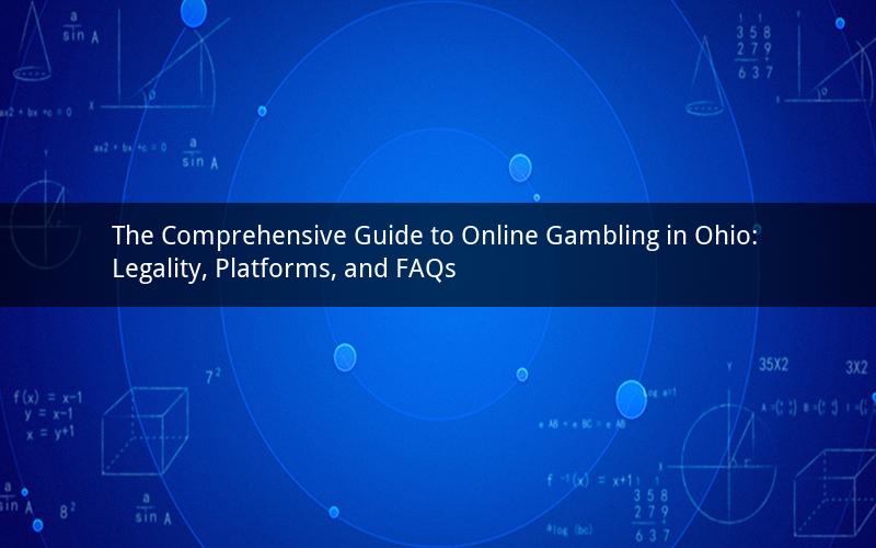 The Comprehensive Guide to Online Gambling in Ohio: Legality, Platforms, and FAQs