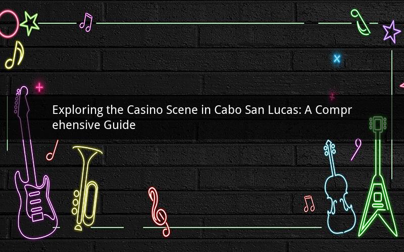 Exploring the Casino Scene in Cabo San Lucas: A Comprehensive Guide