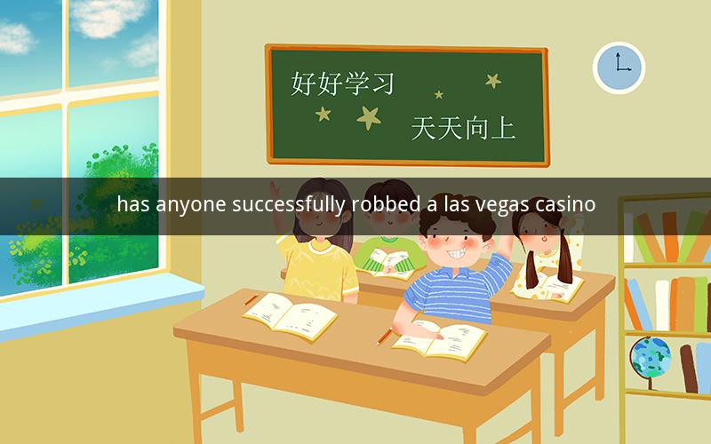 has anyone successfully robbed a las vegas casino