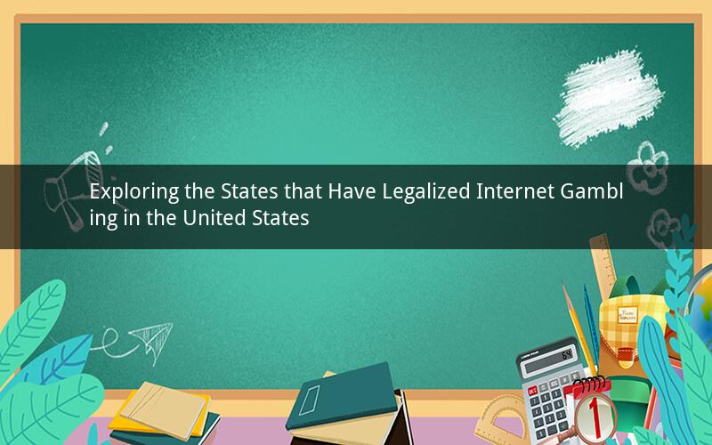 Exploring the States that Have Legalized Internet Gambling in the United States