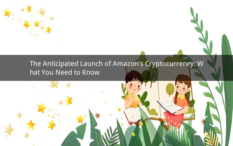 The Anticipated Launch of Amazon's Cryptocurrency: What You Need to Know