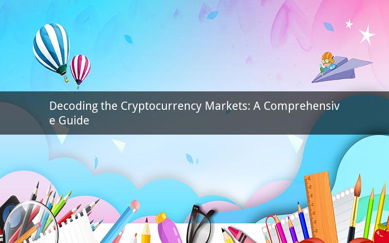 Decoding the Cryptocurrency Markets: A Comprehensive Guide