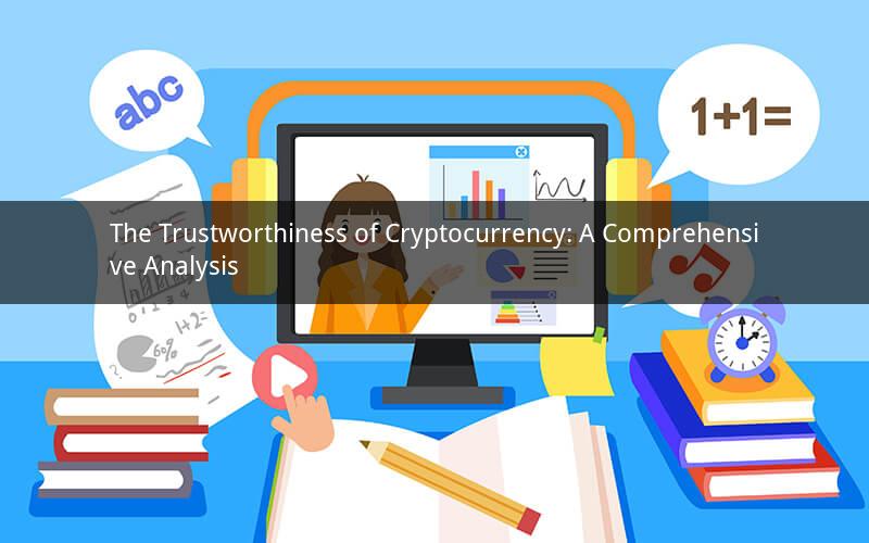 The Trustworthiness of Cryptocurrency: A Comprehensive Analysis