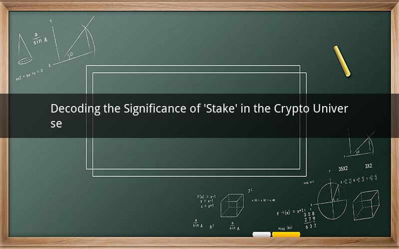 Decoding the Significance of 'Stake' in the Crypto Universe