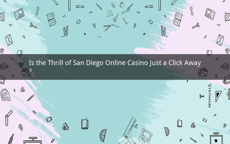 Is the Thrill of San Diego Online Casino Just a Click Away?