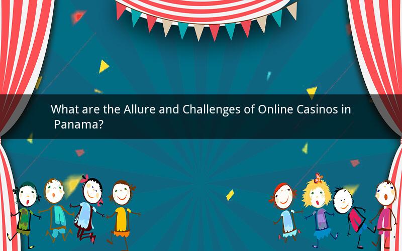 What are the Allure and Challenges of Online Casinos in Panama?