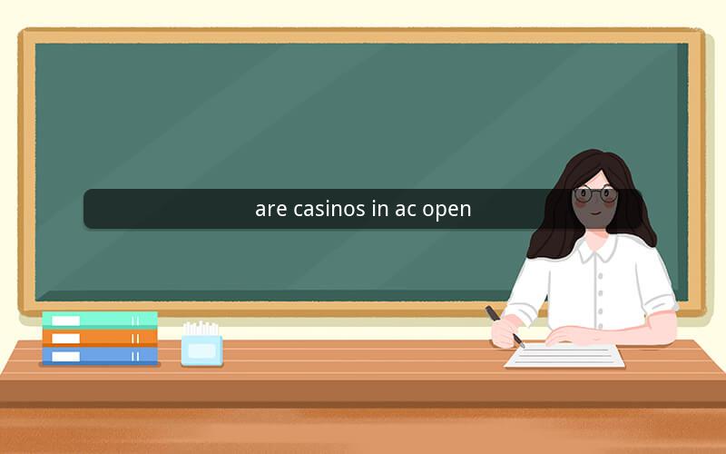 are casinos in ac open