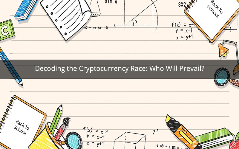 Decoding the Cryptocurrency Race: Who Will Prevail?