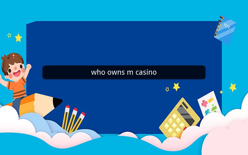 who owns m casino