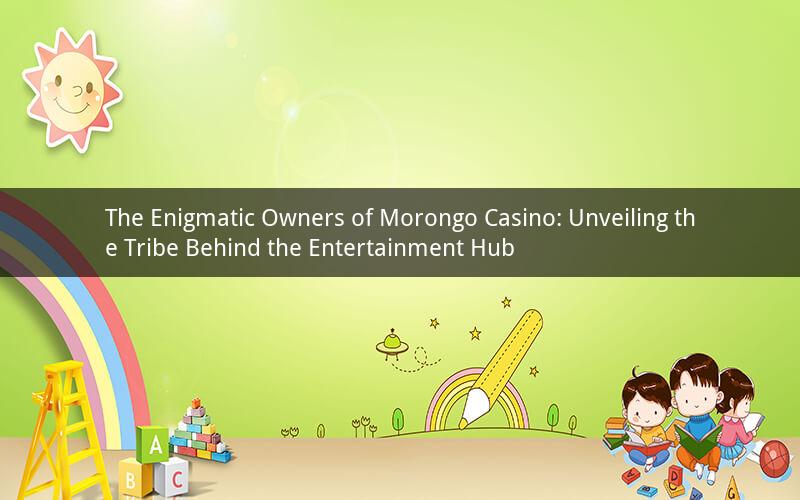 The Enigmatic Owners of Morongo Casino: Unveiling the Tribe Behind the Entertainment Hub