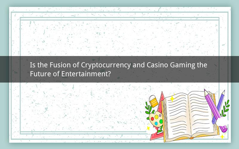 Is the Fusion of Cryptocurrency and Casino Gaming the Future of Entertainment?