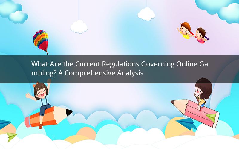 What Are the Current Regulations Governing Online Gambling? A Comprehensive Analysis
