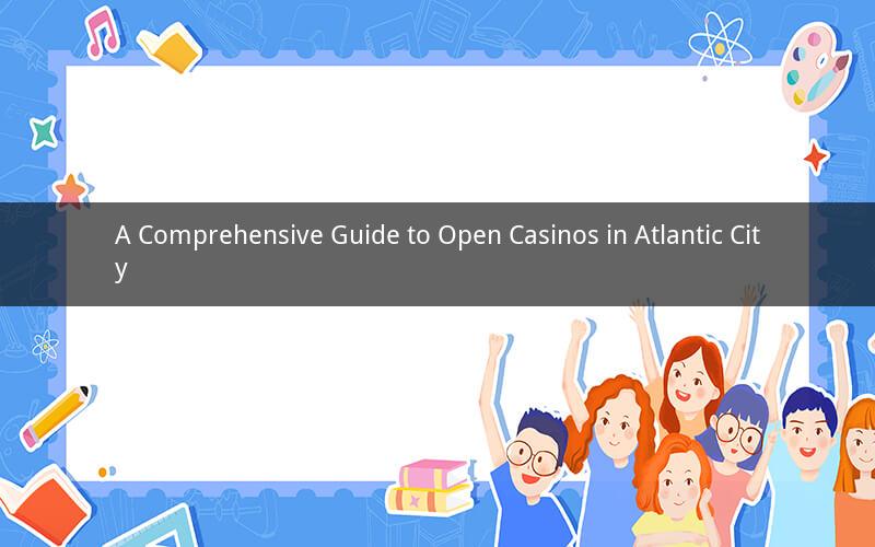 A Comprehensive Guide to Open Casinos in Atlantic City