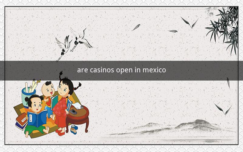 are casinos open in mexico