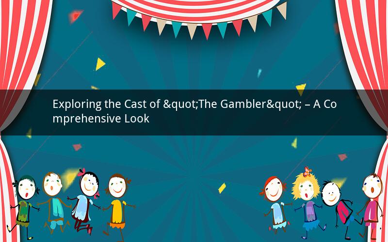 Exploring the Cast of "The Gambler" – A Comprehensive Look