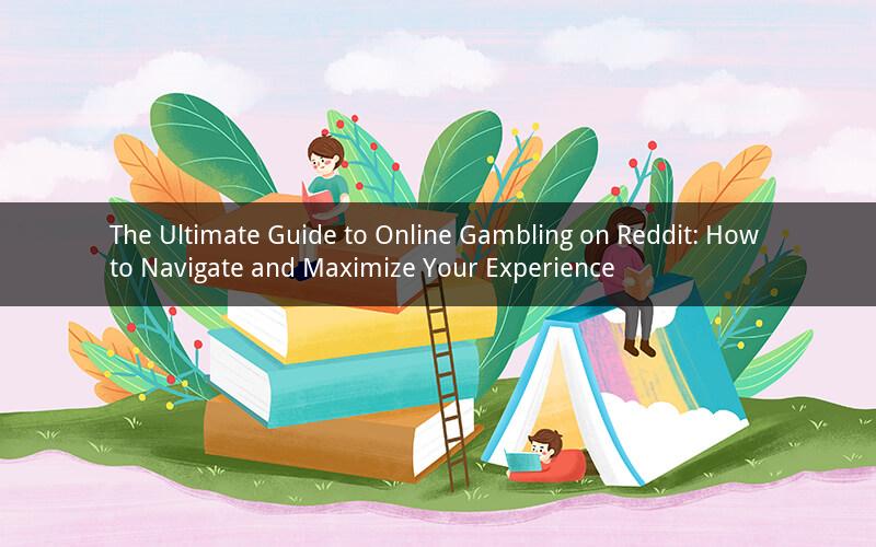 The Ultimate Guide to Online Gambling on Reddit: How to Navigate and Maximize Your Experience