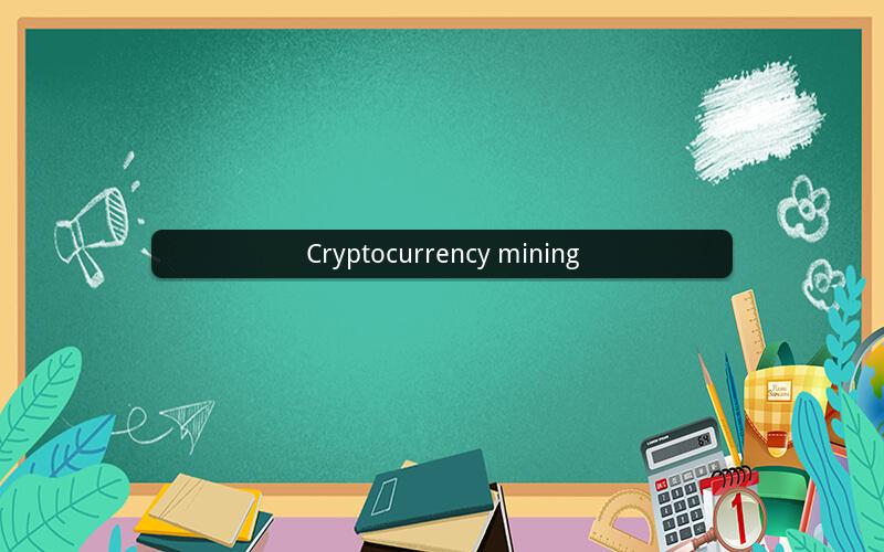 Cryptocurrency mining