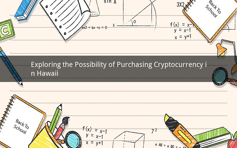 Exploring the Possibility of Purchasing Cryptocurrency in Hawaii