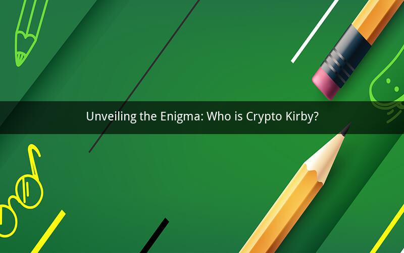 Unveiling the Enigma: Who is Crypto Kirby?