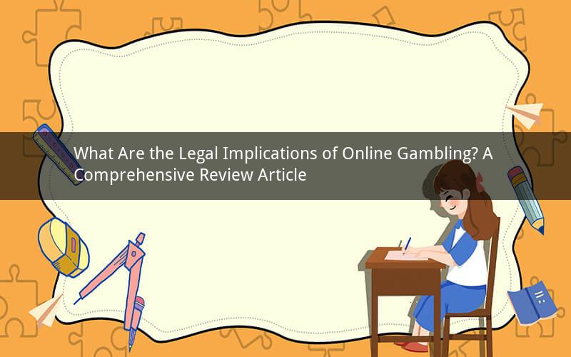 What Are the Legal Implications of Online Gambling? A Comprehensive Review Article