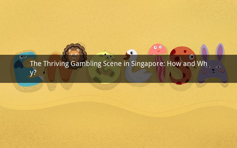 The Thriving Gambling Scene in Singapore: How and Why?