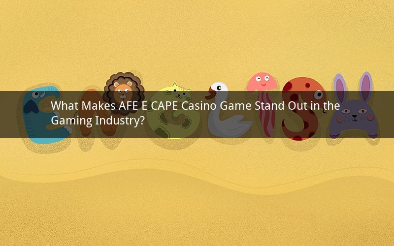 What Makes AFE E CAPE Casino Game Stand Out in the Gaming Industry?