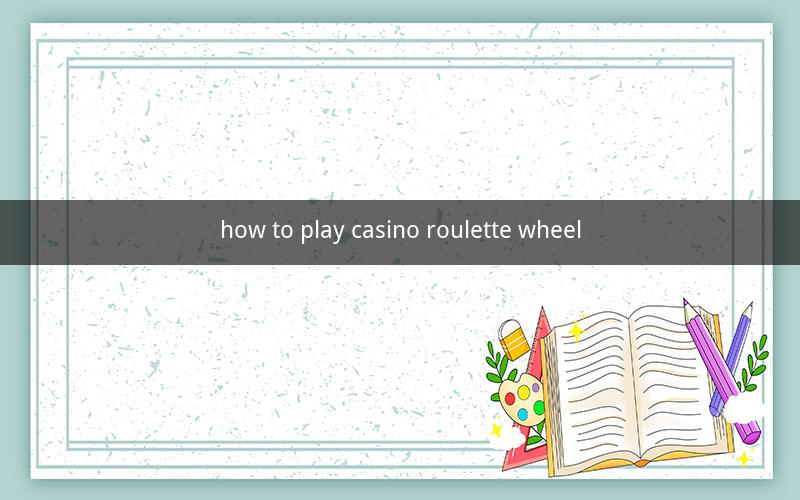how to play casino roulette wheel