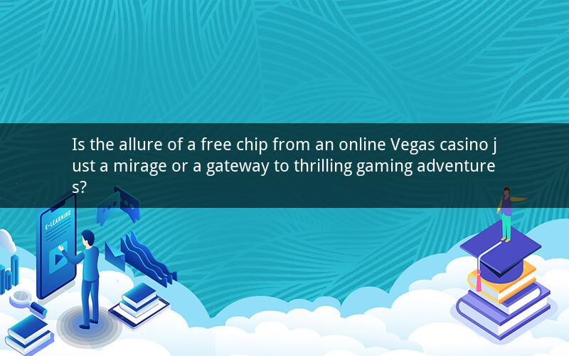 Is the allure of a free chip from an online Vegas casino just a mirage or a gateway to thrilling gaming adventures?