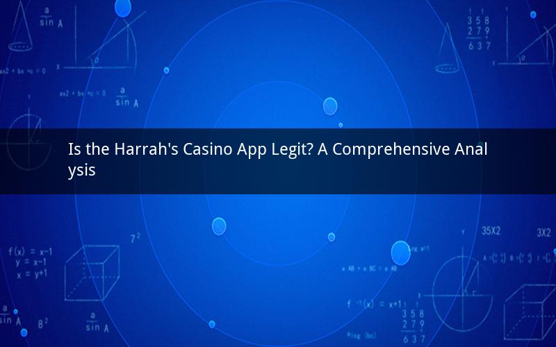 Is the Harrah's Casino App Legit? A Comprehensive Analysis