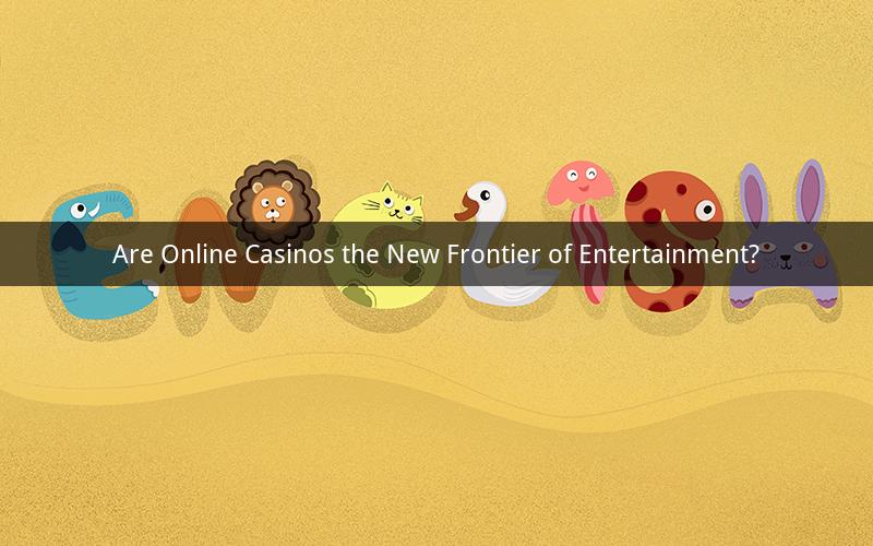 Are Online Casinos the New Frontier of Entertainment?