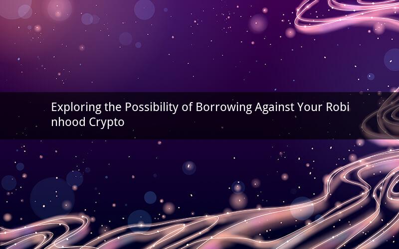 Exploring the Possibility of Borrowing Against Your Robinhood Crypto