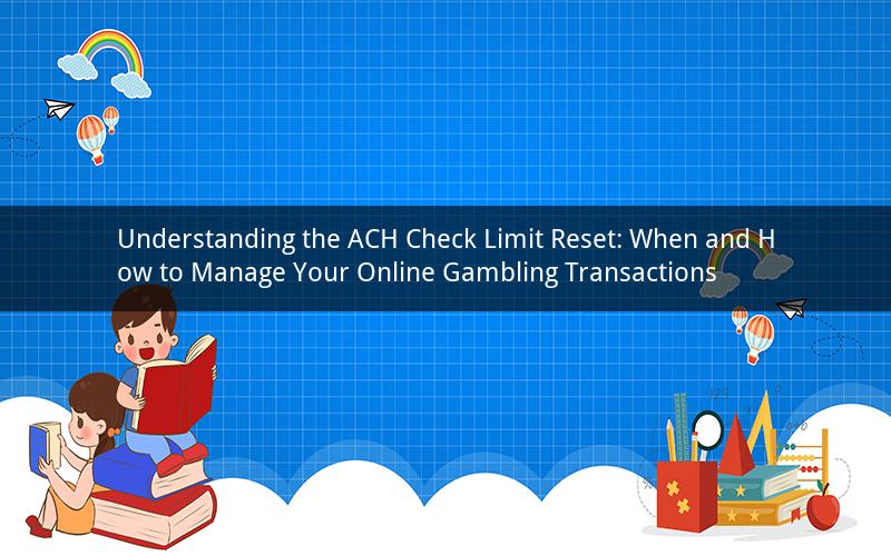 Understanding the ACH Check Limit Reset: When and How to Manage Your Online Gambling Transactions