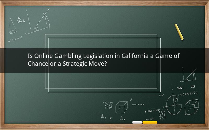 Is Online Gambling Legislation in California a Game of Chance or a Strategic Move?