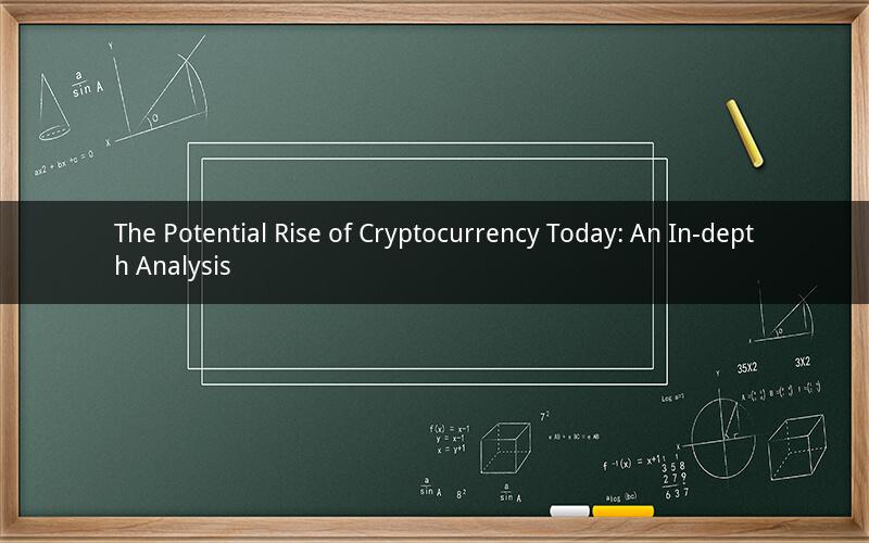 The Potential Rise of Cryptocurrency Today: An In-depth Analysis