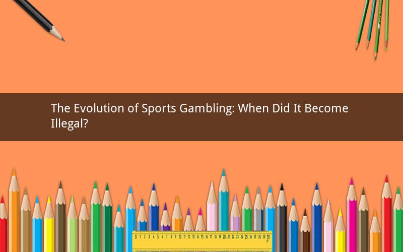 The Evolution of Sports Gambling: When Did It Become Illegal?