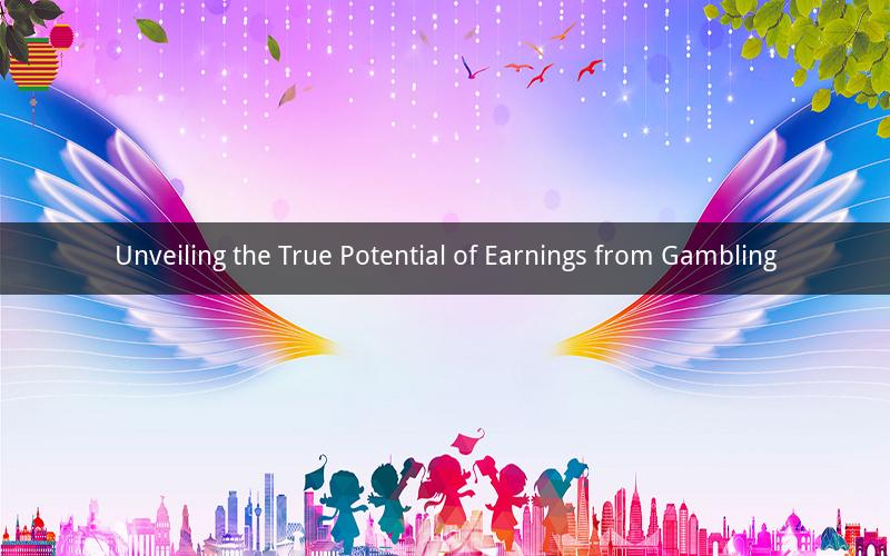 Unveiling the True Potential of Earnings from Gambling