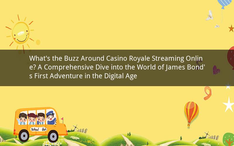 What's the Buzz Around Casino Royale Streaming Online? A Comprehensive Dive into the World of James Bond's First Adventure in the Digital Age