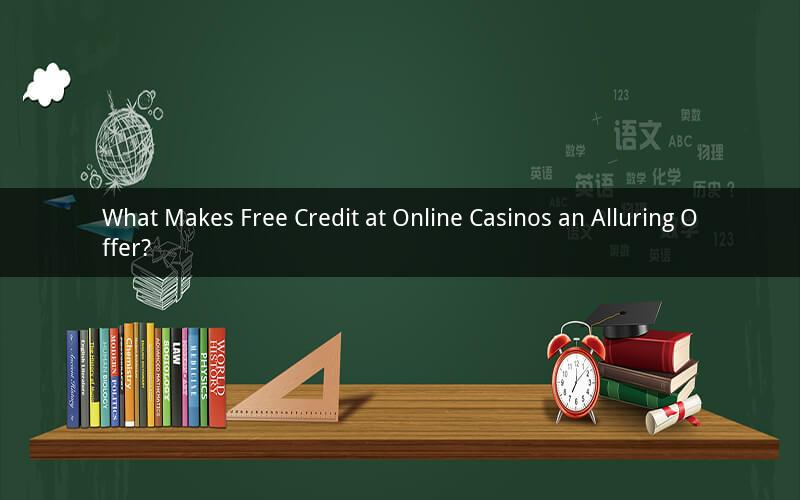 What Makes Free Credit at Online Casinos an Alluring Offer?