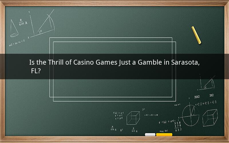Is the Thrill of Casino Games Just a Gamble in Sarasota, FL?